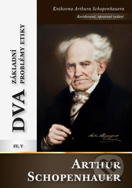 E-kniha: Dva základní problémy etiky (Arthur Schopenhauer). Michal Legelli, 2020 E-kniha: Dva základní problémy etiky (Arthur Schopenhauer). Michal Legelli, 2020