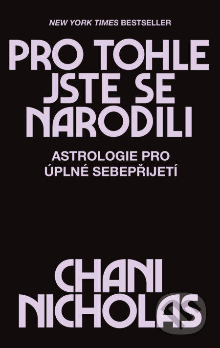 E-kniha: Pro tohle jste se narodili (Chani Nicholas). HarperCollins, 2020 E-kniha: Pro tohle jste se narodili (Chani Nicholas). HarperCollins, 2020