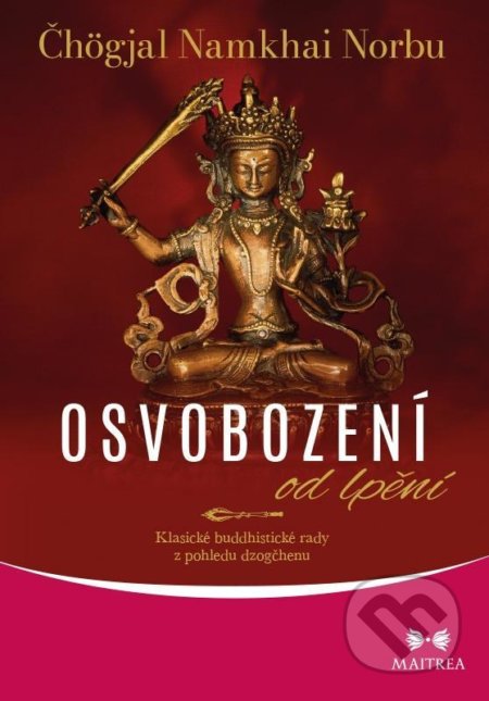 Kniha: Osvobození od lpění (Namkhai Čhögjal Norbu). Maitrea, 2020 Kniha: Osvobození od lpění (Namkhai Čhögjal Norbu). Maitrea, 2020