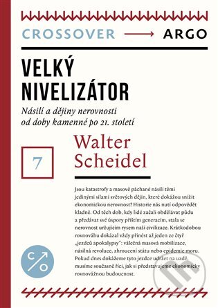 E-kniha: Velký nivelizátor (Walter Scheidel). Argo, 2020 E-kniha: Velký nivelizátor (Walter Scheidel). Argo, 2020