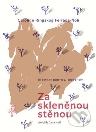 E-kniha: Za skleněnou stěnou (Caroline Ringskog Ferrada-Noli). Argo, 2020 E-kniha: Za skleněnou stěnou (Caroline Ringskog Ferrada-Noli). Argo, 2020