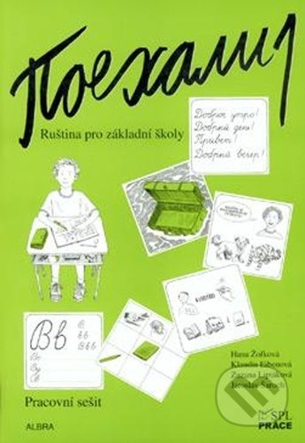 Kniha: Pojechali 1 (Pracovní sešit ruštiny pro ZŠ) (Hana Žofková, Klaudia Eibenová a Zuzana Liptáková). ALBRA, 2020 Kniha: Pojechali 1 (Pracovní sešit ruštiny pro ZŠ) (Hana Žofková, Klaudia Eibenová a Zuzana Liptáková). ALBRA, 2020