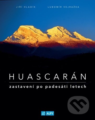 Kniha: Huascarán (Jiří Hladík a Lubomír Vejražka). Alpy Praha, 2020 Kniha: Huascarán (Jiří Hladík a Lubomír Vejražka). Alpy Praha, 2020