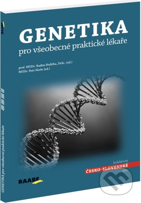 Kniha: Genetika pro všeobecné praktické lékaře (Radim Brdička a kolektiv). Raabe, 2020 Kniha: Genetika pro všeobecné praktické lékaře (Radim Brdička a kolektiv). Raabe, 2020