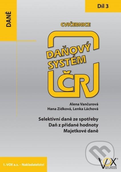 Kniha: Cvičebnice Daňový systém ČR 2019, III. díl (Alena Vančurová). Wolters Kluwer ČR, 2020 Kniha: Cvičebnice Daňový systém ČR 2019, III. díl (Alena Vančurová). Wolters Kluwer ČR, 2020