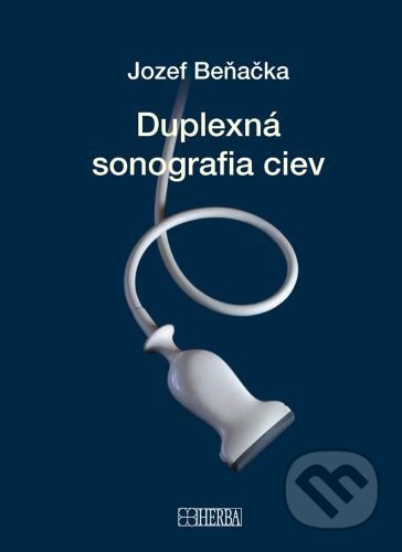 Kniha: Duplexná sonografia ciev (Jozef Beňačka). Herba, 2020 Kniha: Duplexná sonografia ciev (Jozef Beňačka). Herba, 2020