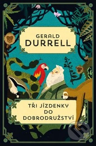 Kniha: Tři jízdenky do Dobrodružství (Gerald Durrell). Zeď, 2020 Kniha: Tři jízdenky do Dobrodružství (Gerald Durrell). Zeď, 2020