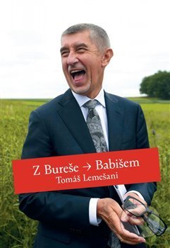 Kniha: Z Bureše Babišem (Tomáš Lemešani). Monika Le Fay, 2020 Kniha: Z Bureše Babišem (Tomáš Lemešani). Monika Le Fay, 2020