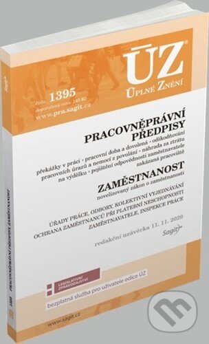 Kniha: Úplné Znění - 1395 Pracovněprávní předpisy, Zaměstnanost, Odškodňování, Odbory, Inspekce práce (Sagit). Sagit, 2020 Kniha: Úplné Znění - 1395 Pracovněprávní předpisy, Zaměstnanost, Odškodňování, Odbory, Inspekce práce (Sagit). Sagit, 2020