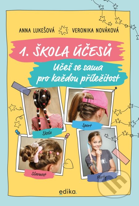 E-kniha: 1. škola účesů (Anna Lukešová). Edika, 2020 E-kniha: 1. škola účesů (Anna Lukešová). Edika, 2020