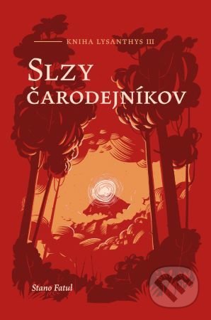 Kniha: Slzy čarodejníkov (Stano Fatul), 2020 Kniha: Slzy čarodejníkov (Stano Fatul), 2020