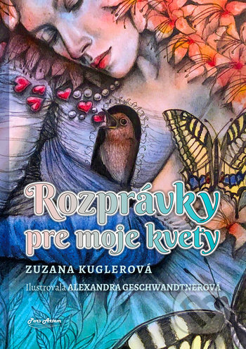 Kniha: Rozprávky pre moje kvety (Zuzana Kuglerová). Pars Artem, 2020 Kniha: Rozprávky pre moje kvety (Zuzana Kuglerová). Pars Artem, 2020