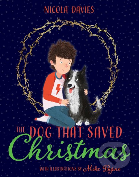The Dog that Saved Christmas - Nicola Davies, Barrington, 2018