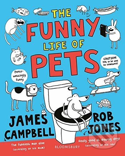 Kniha: Funny Life of Pets (James Campbell). Bloomsbury, 2018 Kniha: Funny Life of Pets (James Campbell). Bloomsbury, 2018