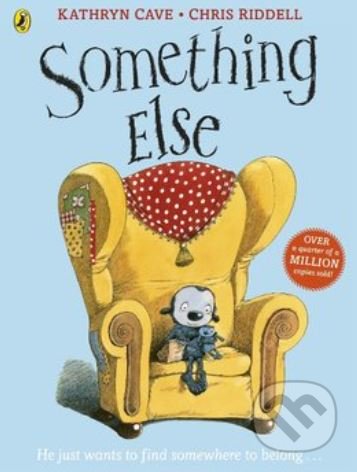Kniha: Something Else (Chris Riddell a Katherin Cave). Penguin Books, 2011 Kniha: Something Else (Chris Riddell a Katherin Cave). Penguin Books, 2011