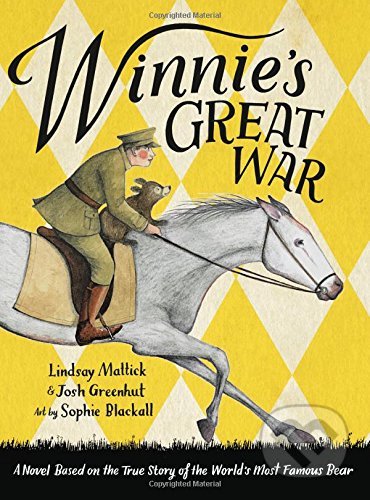 Kniha: Winnie's Great War (Josh Greenhut a Lindsay Mattick). Little, Brown, 2018 Kniha: Winnie's Great War (Josh Greenhut a Lindsay Mattick). Little, Brown, 2018