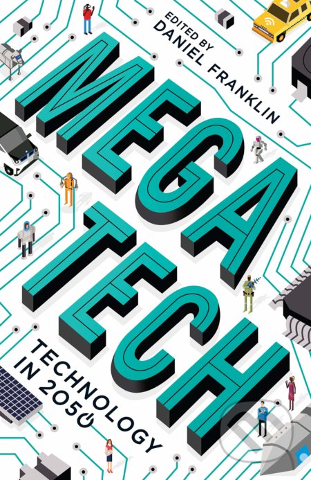 Kniha: Megatech (Daniel Franklin). Economist Books, 2018 Kniha: Megatech (Daniel Franklin). Economist Books, 2018