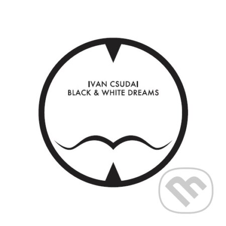 Hudobné CD: Ivan Csudai: Black & White Dreams (Divyd). Divyd, 2020 Hudobné CD: Ivan Csudai: Black & White Dreams (Divyd). Divyd, 2020