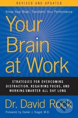 Kniha: Your Brain at Work (David Rock). HarperCollins, 2020 Kniha: Your Brain at Work (David Rock). HarperCollins, 2020