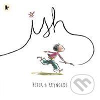 Kniha: Ish (Peter H. Reynolds). Walker books, 2016 Kniha: Ish (Peter H. Reynolds). Walker books, 2016