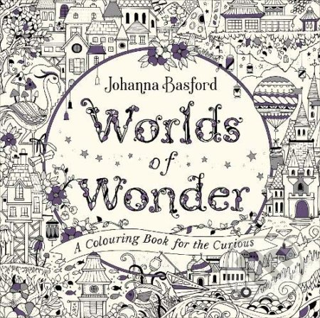 Kniha: Worlds of Wonder (Johanna Basford). Ebury, 2021 Kniha: Worlds of Wonder (Johanna Basford). Ebury, 2021
