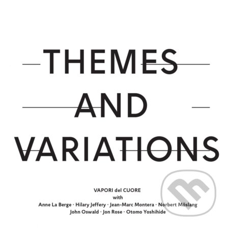 Hudební CD: VAPORI del CUORE: Themes and Variations (Hudobné albumy). Hudobné albumy, 2020 Hudební CD: VAPORI del CUORE: Themes and Variations (Hudobné albumy). Hudobné albumy, 2020