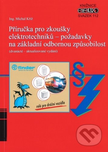 Příručka pro zkoušky elektrotechniků - požadavky na základní odbornou způsobilost (12. aktualizované - Michal Kříž, IN-EL, spol. s r.o., 2020