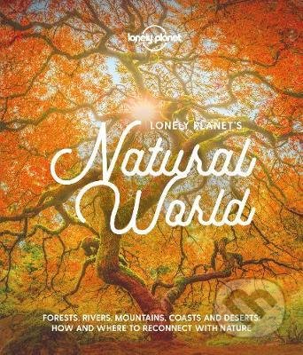 Kniha: Lonely Planet's Natural World (Lonely Planet). Lonely Planet, 2020 Kniha: Lonely Planet's Natural World (Lonely Planet). Lonely Planet, 2020