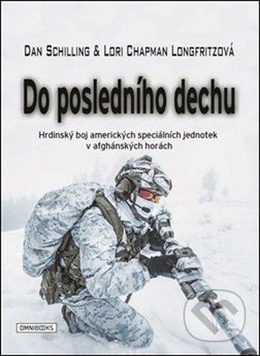 Kniha: Do posledního dechu (Dan Schilling a Lori Chapman-Longfritzová). Omnibooks, 2020 Kniha: Do posledního dechu (Dan Schilling a Lori Chapman-Longfritzová). Omnibooks, 2020