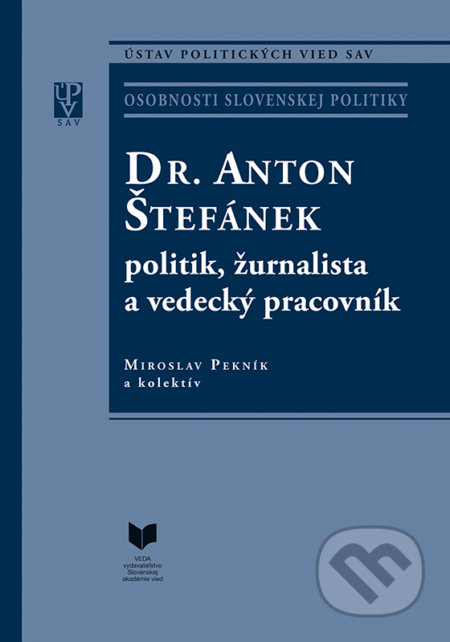Kniha: Dr. Anton Štefánek: politik, žurnalista a vedecký pracovník (Miroslav Pekník a kolektív). VEDA, 2020 Kniha: Dr. Anton Štefánek: politik, žurnalista a vedecký pracovník (Miroslav Pekník a kolektív). VEDA, 2020