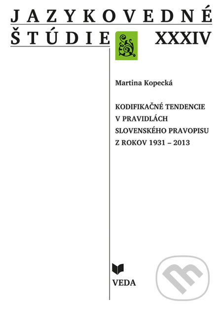 Kniha: Jazykovedné štúdie XXXIV (Martina Kopecká). VEDA, 2019 Kniha: Jazykovedné štúdie XXXIV (Martina Kopecká). VEDA, 2019