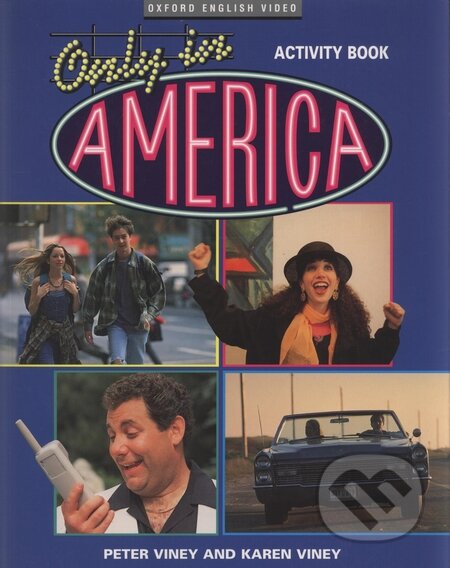 Kniha: Only in America - Activity Book (Oxford University Press). Oxford University Press, 1995 Kniha: Only in America - Activity Book (Oxford University Press). Oxford University Press, 1995
