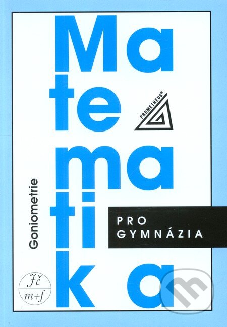 Kniha: Matematika pro gymnázia (Oldřich Odvárko). Spoločnosť Prometheus, 2008 Kniha: Matematika pro gymnázia (Oldřich Odvárko). Spoločnosť Prometheus, 2008