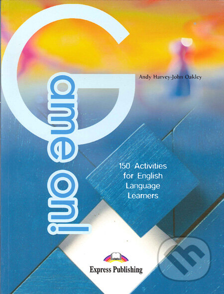 Kniha: Game on! (Andy Harvey a John Oakley). Express Publishing, 2003 Kniha: Game on! (Andy Harvey a John Oakley). Express Publishing, 2003