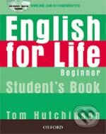English for Life - Beginner - Student&#039;s Book - Tom Hutchinson, Oxford University Press, 2007