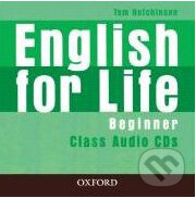Audiokniha: English for Life - Beginner - Class Audio CDs (Tom Hutchinson). Oxford University Press, 2007 Audiokniha: English for Life - Beginner - Class Audio CDs (Tom Hutchinson). Oxford University Press, 2007