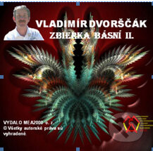 Zbierka básní II. (e-book v .doc a .html verzii) (Vladimír Dvorščák). MEA2000, 2010 Zbierka básní II. (e-book v .doc a .html verzii) (Vladimír Dvorščák). MEA2000, 2010