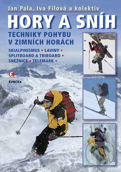 Kniha: Hory a sníh (Jan Pala a kolektiv). Epocha, 2010 Kniha: Hory a sníh (Jan Pala a kolektiv). Epocha, 2010