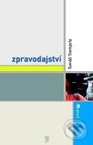 Kniha: Zpravodajství (Tomáš Trampota). Portál, 2006 Kniha: Zpravodajství (Tomáš Trampota). Portál, 2006