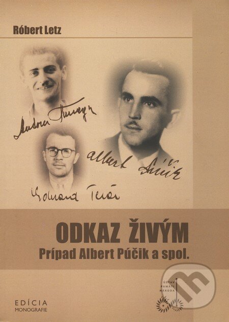 Kniha: Odkaz živým (Róbert Letz). Ústav pamäti národa, 2008 Kniha: Odkaz živým (Róbert Letz). Ústav pamäti národa, 2008