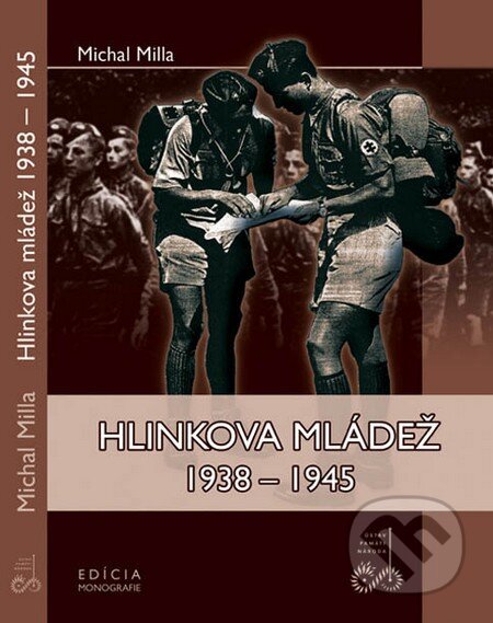 Kniha: Hlinkova mládež 1938 – 1945 (Michal Milla). Ústav pamäti národa, 2008 Kniha: Hlinkova mládež 1938 – 1945 (Michal Milla). Ústav pamäti národa, 2008