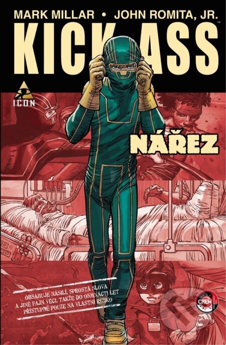 Kniha: Kick-Ass: Nářez (John Romita jr. a Mark Millar). Crew, 2010 Kniha: Kick-Ass: Nářez (John Romita jr. a Mark Millar). Crew, 2010
