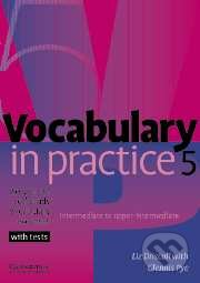 Kniha: Vocabulary in Practice 5 (Liz Driscoll). Cambridge University Press, 2005 Kniha: Vocabulary in Practice 5 (Liz Driscoll). Cambridge University Press, 2005