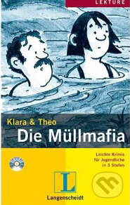 Kniha: Die Müllmafia (Klara & Theo). Langenscheidt, 2006 Kniha: Die Müllmafia (Klara & Theo). Langenscheidt, 2006