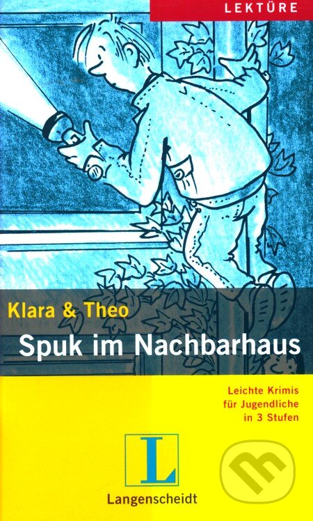 Kniha: Spuk im Nachbarhaus (Klara & Theo). Langenscheidt, 2006 Kniha: Spuk im Nachbarhaus (Klara & Theo). Langenscheidt, 2006