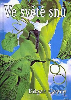 Kniha: Ve světe snů (Edgar Cayce). Eko-konzult, 2010 Kniha: Ve světe snů (Edgar Cayce). Eko-konzult, 2010