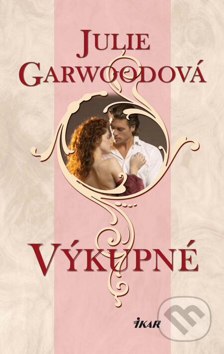 Kniha: Výkupné (Julie Garwoodová). Ikar, 2010 Kniha: Výkupné (Julie Garwoodová). Ikar, 2010