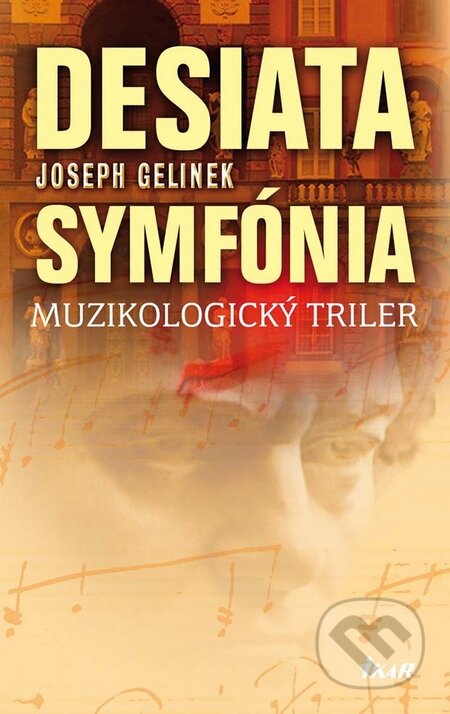 Kniha: Desiata symfónia (Joseph Gelinek). Ikar, 2010 Kniha: Desiata symfónia (Joseph Gelinek). Ikar, 2010