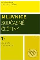 Kniha: Mluvnice současné češtiny I. (Václav Cvrček a kolektiv). Karolinum, 2010 Kniha: Mluvnice současné češtiny I. (Václav Cvrček a kolektiv). Karolinum, 2010