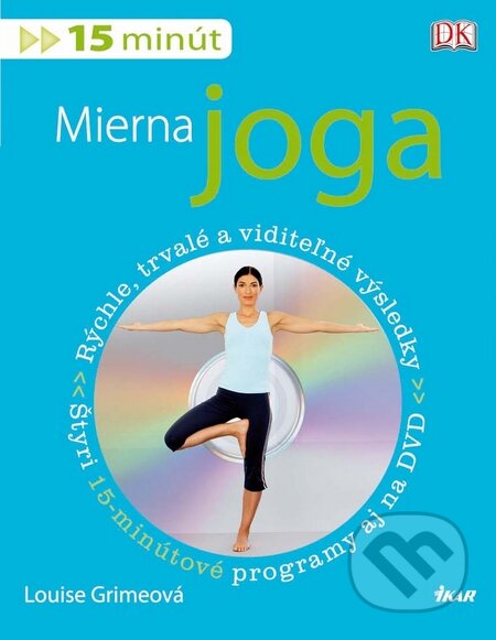 Kniha: Mierna joga (Louise Grimeová). Ikar, 2010 Kniha: Mierna joga (Louise Grimeová). Ikar, 2010
